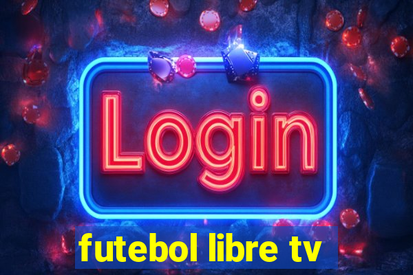 futebol libre tv